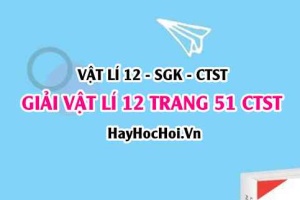 Giải Vật lí 12 trang 51 Chân trời sáng tạo SGK